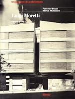 Luigi Moretti: Opera E Scritti (Documenti Di Architettura Series) 8843573780 Book Cover