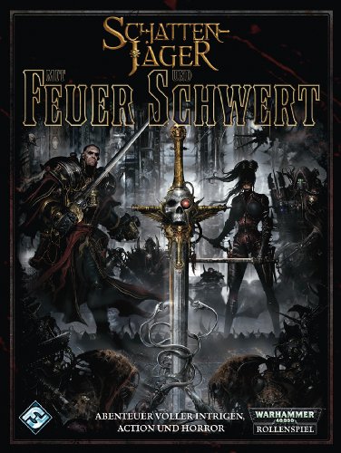 Mit Feuer und Schwert: Ein Abenteuerband für Warhammer 40000: Abenteuer voller Intrigen, Action und Horror