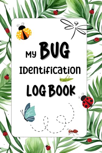 Small Bug Identification Log Book For Kids: Insect Observation Journal with Funny Activities and Interesting Information, 120 Pages, Small Size 6x9
