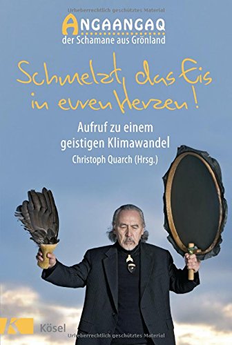 Schmelzt das Eis in euren Herzen!: Aufruf zu einem geistigen Klimawandel Schmelzt das Eis in euren Herzen!: Aufruf zu einem geistigen Klimawandel