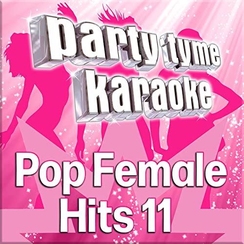 Party Tyme Pop Female Hits 11 (Karaoke Versions) by Party Tyme