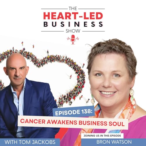 Cancer Awakens Business Soul with Bron Watson
