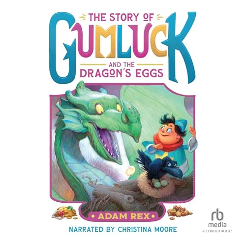 The Story of Gumluck and the Dragon's Eggs by Adam Rex episode artwork