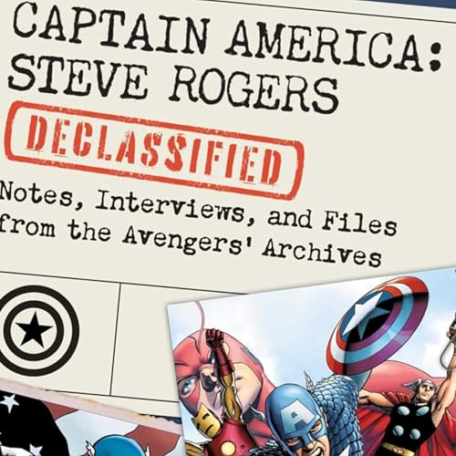 #273: Declassified! Interview with Writers of Captain America: Steve Rogers Declassified