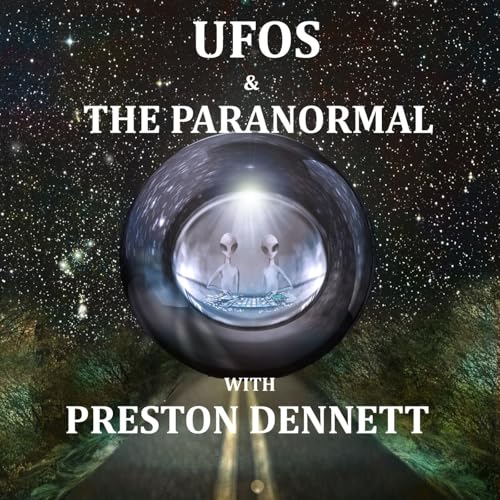 UFOS & PARANORMAL WITH PRESTON DENNETT cover art