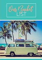 Our Bucket List: 100 Guided Journal Entries For Creating a Life of Adventure Together | Teal Palm Beach (Couples Edition) 1072343061 Book Cover