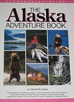 The Alaska Adventure Book 096179450X Book Cover