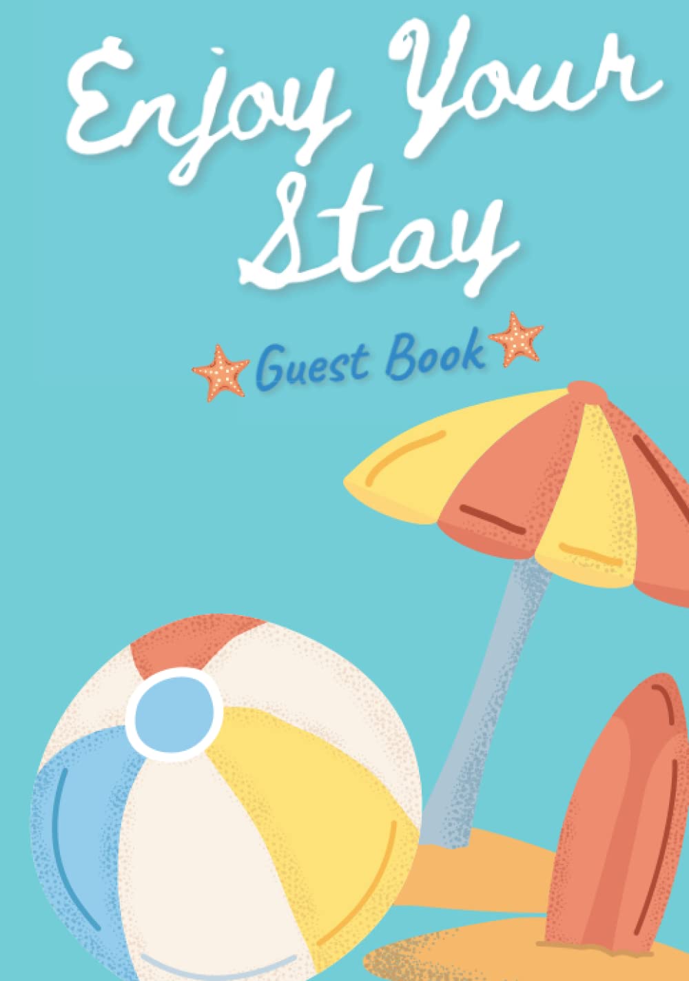 Enjoy Your Stay: An Airbnb, Short-Term, Vacation Rental Visitor Guest Book (Beach Design)