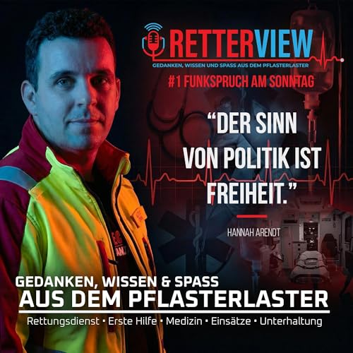 Funkspruch am Sonntag #1 &ndash; Der Sinn von Politik ist Freiheit (Hannah Arendt im Rettungsdienst)