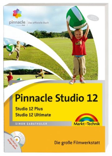 Pinnacle Studio 12: Auch für Studio 12 Plus und Studio 12 Ultimate Pinnacle Studio 12: Auch für Studio 12 Plus und Studio 12 Ultimate