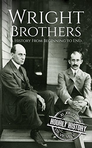 Télécharger The Wright Brothers: A History From Beginning to End (Biographies of Inventors Book 3) (English Edit PDF