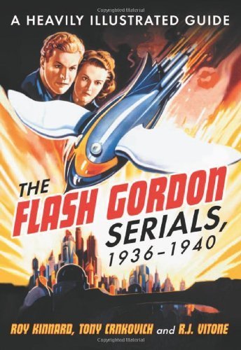 Télécharger The Flash Gordon Serials, 1936–1940: A Heavily Illustrated Guide (English Edition) livre En ligne