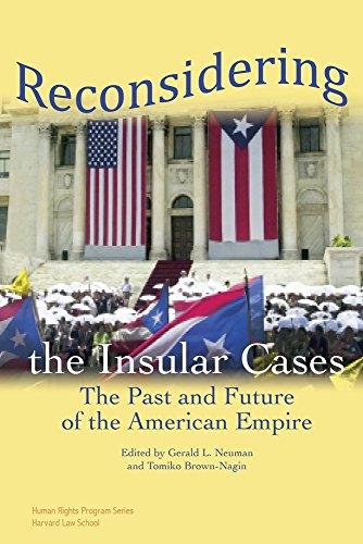 Reconsidering the Insular Cases: The Past and Future of the American Empire (Human Rights Program...