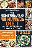The Mediterranean Anti-Inflammatory Diet Cookbook: Delicious Recipes for Better Health and Cleaner Living
