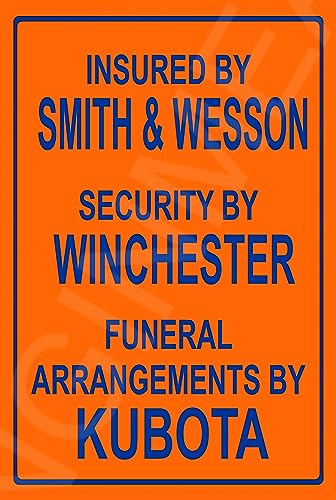 Insured By Smith & Wesson Funeral By Kubota Funny Sign Weatherproof Aluminum 8