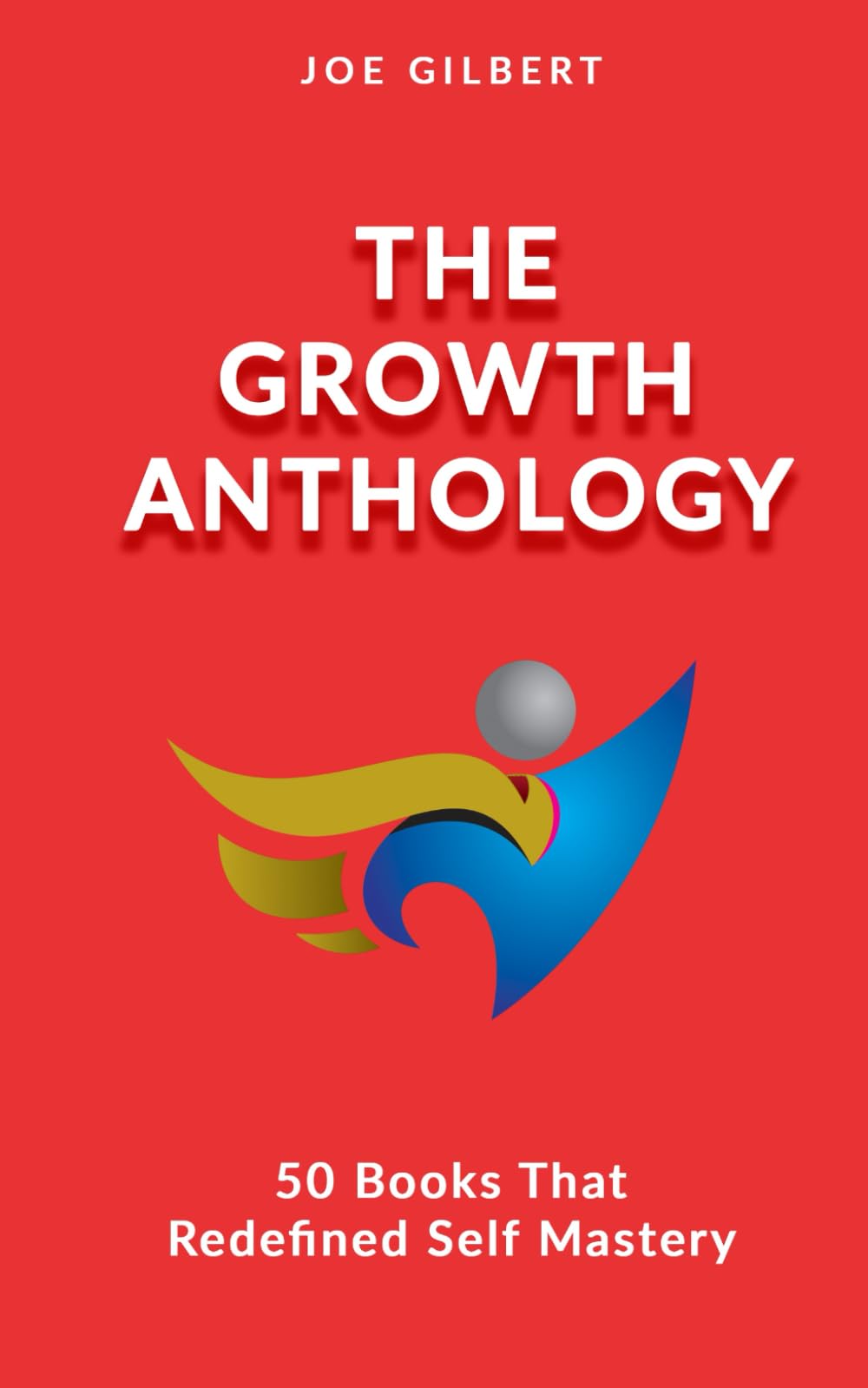The Growth Anthology: 50 Books That Redefined Self Mastery