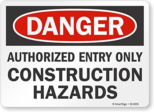 SmartSign "Danger - Authorized Entry Only, Construction Hazards" Sign