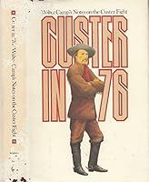 Custer in '76: Walter Camp's notes on the Custer fight 0842503994 Book Cover