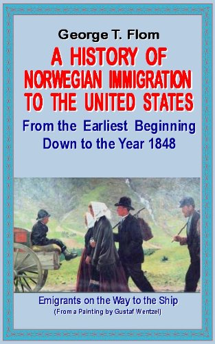 A History of Norwegian Immigration to the United States (Norwegian migration Literature)