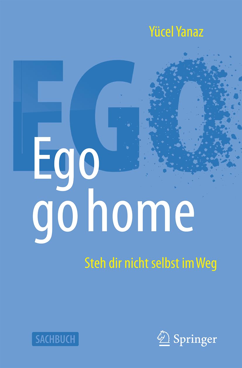 Ego go home: Steh dir nicht selbst im Weg