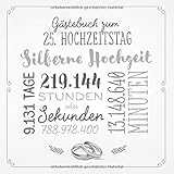 Gästebuch zum 25. Hochzeitstag ~ Silberne Hochzeit: Deko & Geschenk zur Feier der Silberhochzeit - 25 Jahre - Buch für Glückwünsche und Fotos der Gäste