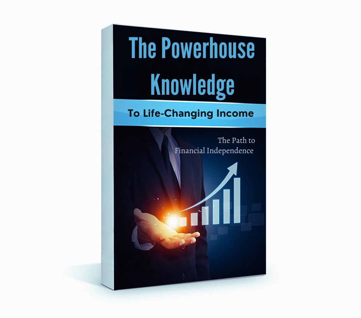 The Powerhouse Knowledge To Life-Changing Income