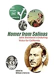 Homer from Salinas: John Steinbeck's Enduring Voice for California