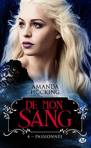 De mon sang, T4 : Passionnée