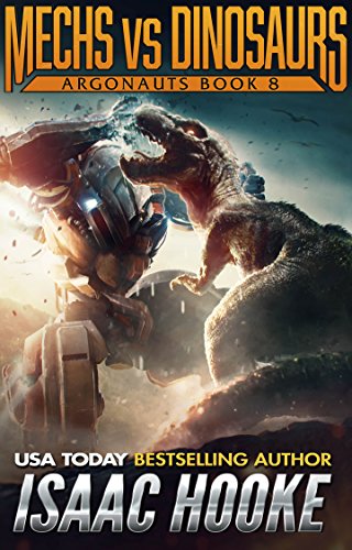Mechs vs. Dinosaurs (Argonauts Book 8)