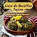 Livre de Recettes Tajine: Livre Tajine Marocain & Recettes Simples et Faciles à appliquer & Livre de Cuisine