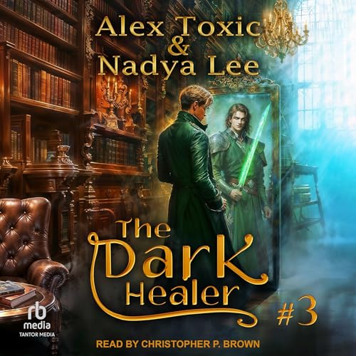 The Dark Healer, Book 3 (Authored by Nadya Lee, Alex Toxic, Dan Veksler - translator) episode artwork