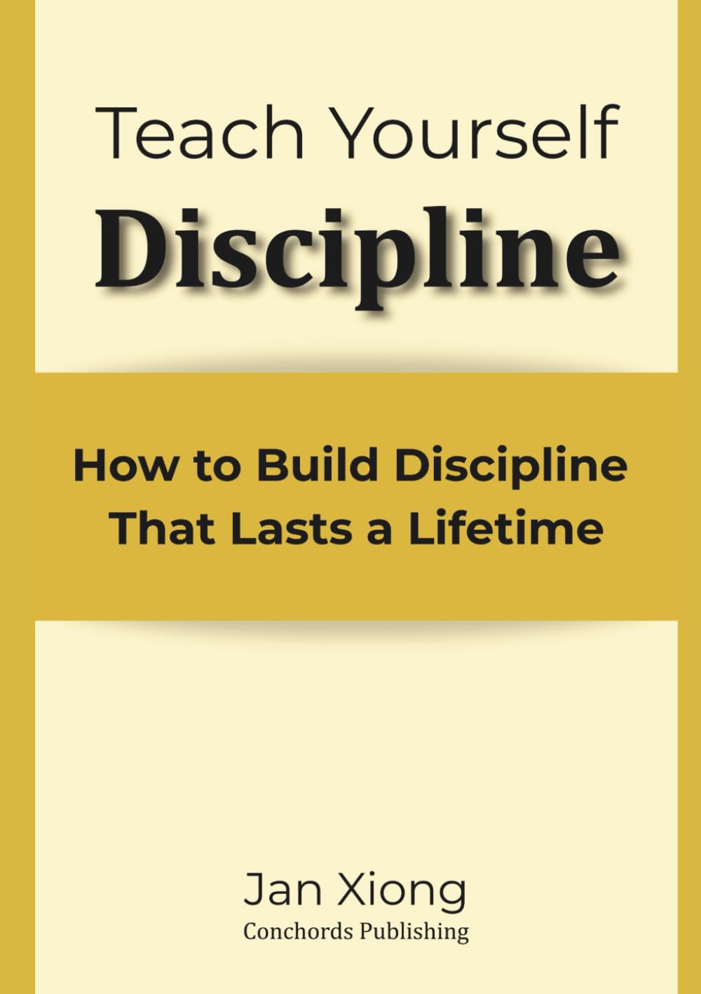 Teach Yourself Discipline: How to Build Discipline That Lasts a Lifetime (Teach Yourself Series)