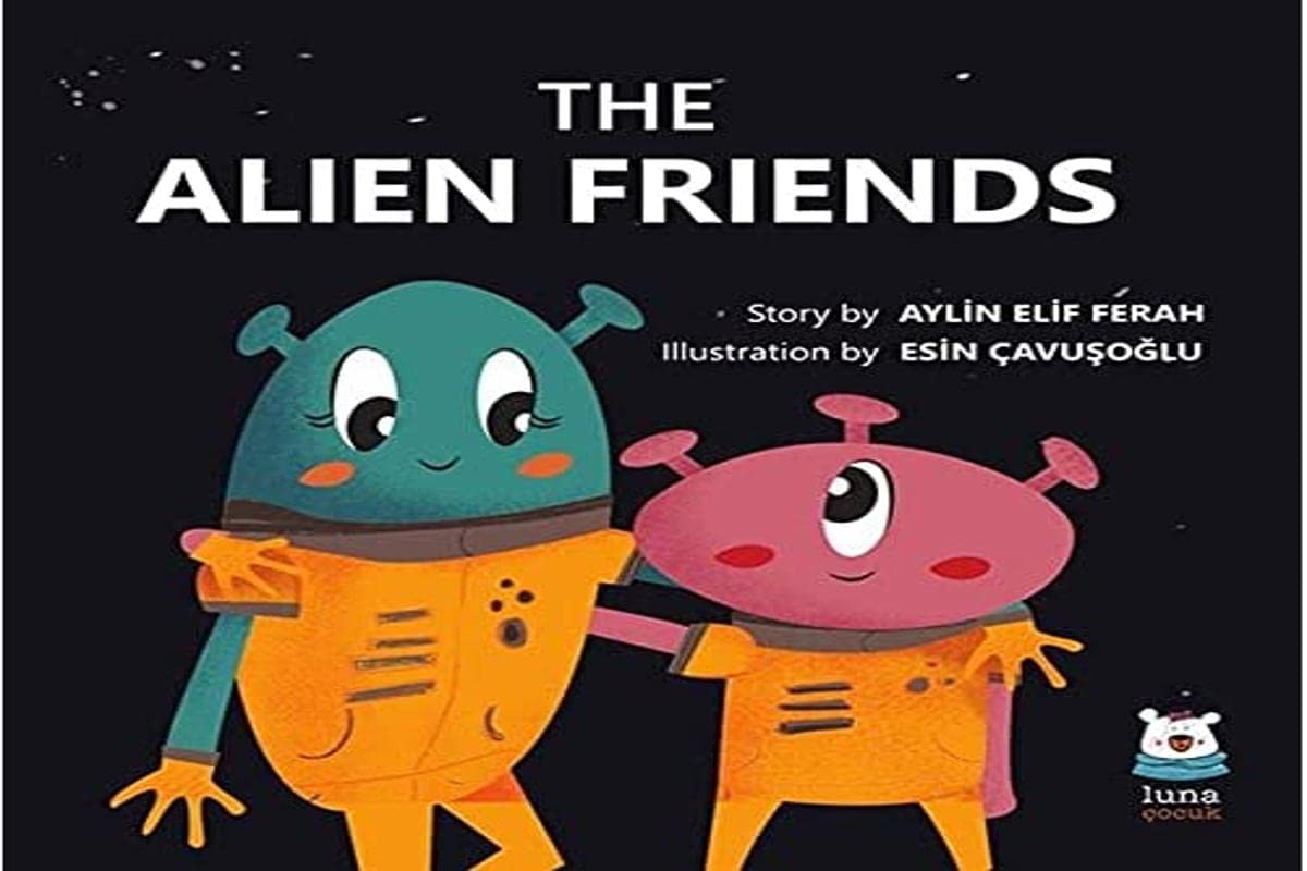 The Alien Friends: Aylin Elif Ferah: 9786257700061: Amazon.com: Books