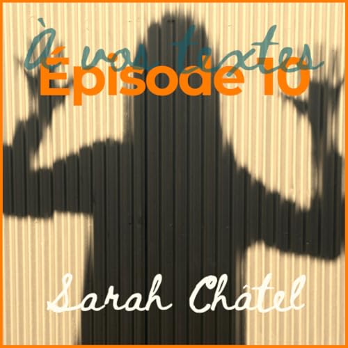 E10 Sarah Ch&acirc;tel - Quand la plume nous d&eacute;mange