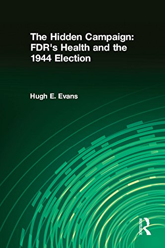 The Hidden Campaign: FDR's Health and the 1944 Election