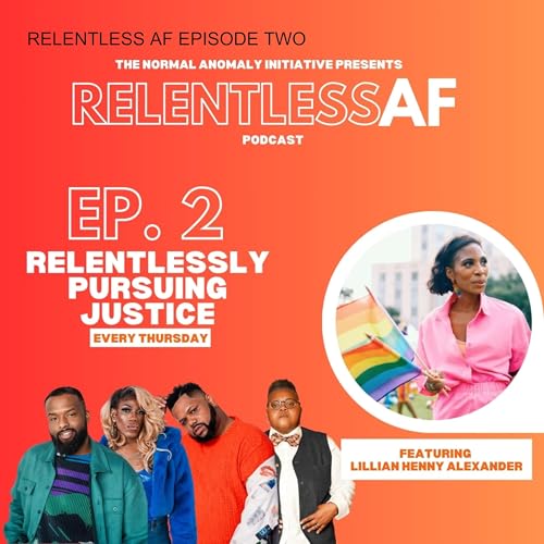 Couverture de Relentless AF: Justice with Lillian Henny Alexander