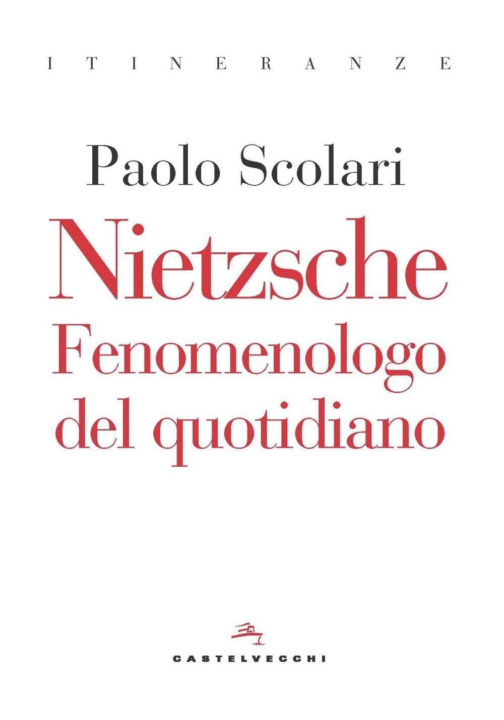 Nietzsche. Fenomenologo Del Quotidiano - 4
