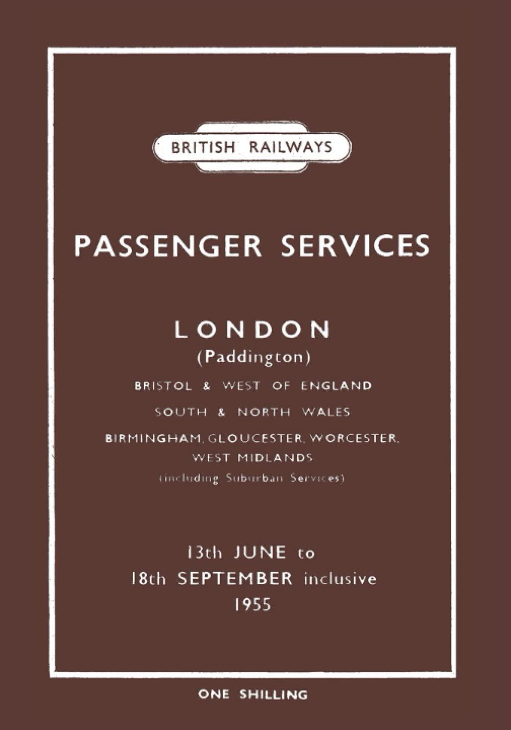 British Railways Western Region Passenger Timetable June 13th to September 18th 1955 [facsimile] (British Railways Summer 1955 Passenger Timetables)
