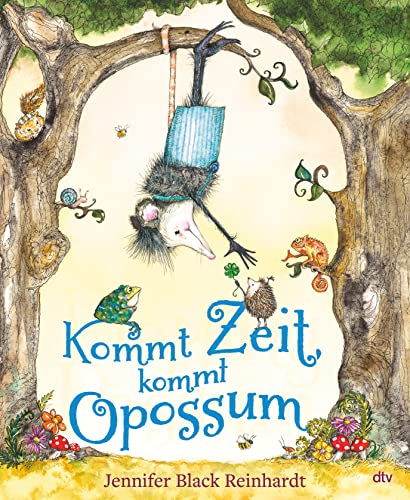 Kommt Zeit, kommt Opossum: Witziges Bilderbuch zum Thema Mut und Freundschaft ab 4