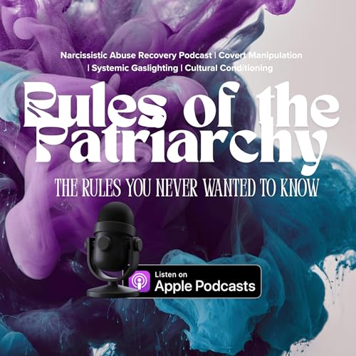 Patriarchy as a System: Invisible Rules & Abuse Recovery
