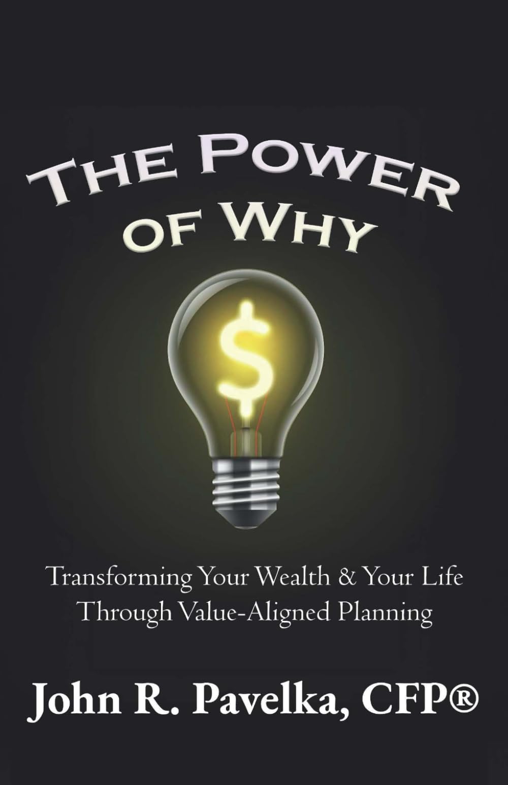The Power of Why: Transforming Your Wealth Through Value-Aligned Planning