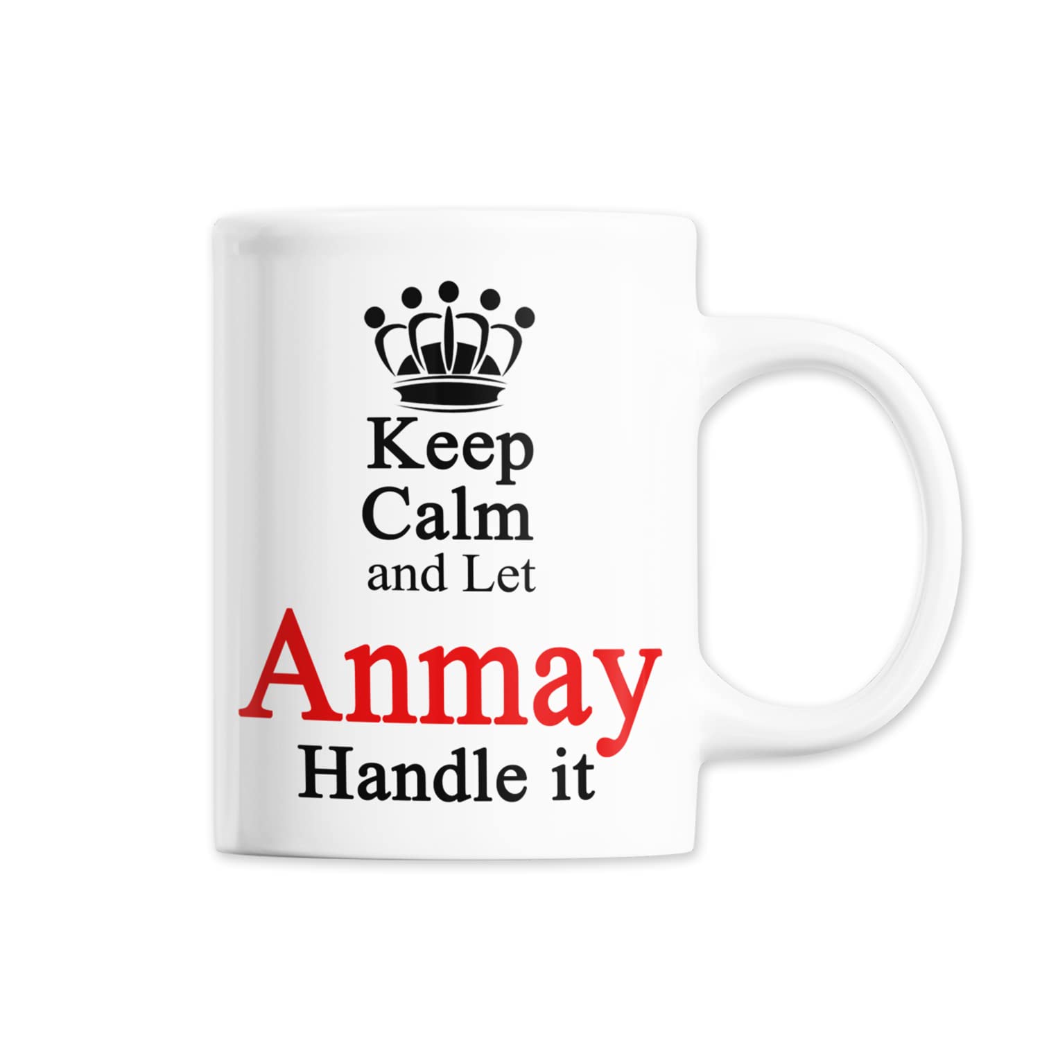 CoverShala Keep Calm and Let Anmay Handle It Ceramic Coffee Mug - Best Birthday Gift for Son, Daughter, Brother, Sister, Gift for Friends (White)