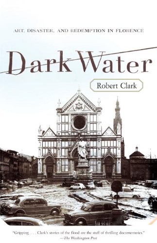 Télécharger Dark Water: Flood and Redemption in Florence--The City of Masterpieces (English Edition) Gratuit