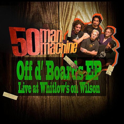 Play Off d' Boards EP (Live at Whitlow's on Wilson) by 50 Man Machine ...