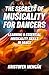 Produktbild The Secrets of Musicality For Dancers: Learning 9 Essential Musicality Skills in Dance (Dance Series)