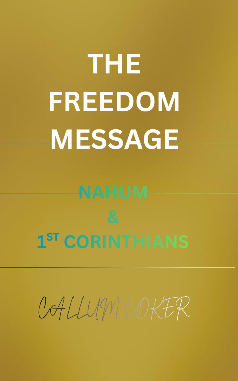 THE FREEDOM MESSAGE: NAHUM & 1ST CORINTHIANS