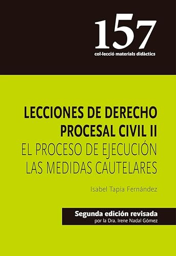 Lecciones de derecho procesal civil II: El proceso de ejecución las medidas cautelares: 157 (Materials Didàctis)