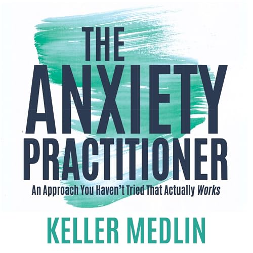 The Anxiety Practitioner (Written by Keller Medlin) episode artwork