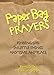 Paper Bag Prayers: Finding God in Little Things: Any Time, Any Place