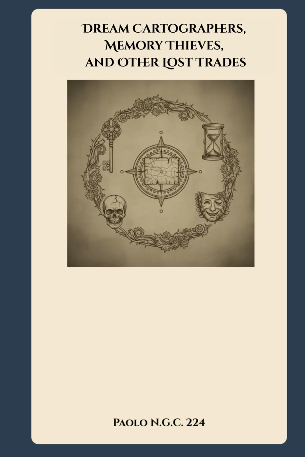 Dream Cartographers, Memory Thieves, and Other Lost Trades